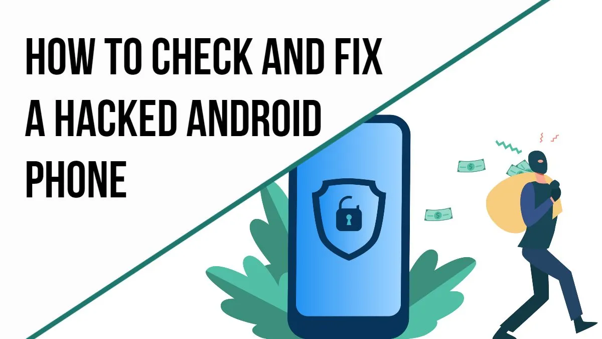 How to Check and Fix a Hacked Android Phone 1 Check And Fix a Hacked Android Phone