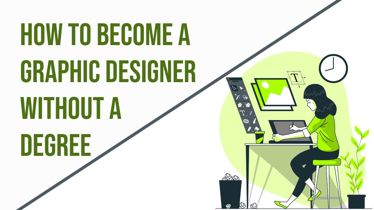 Become a Graphic Designer Without A Degree