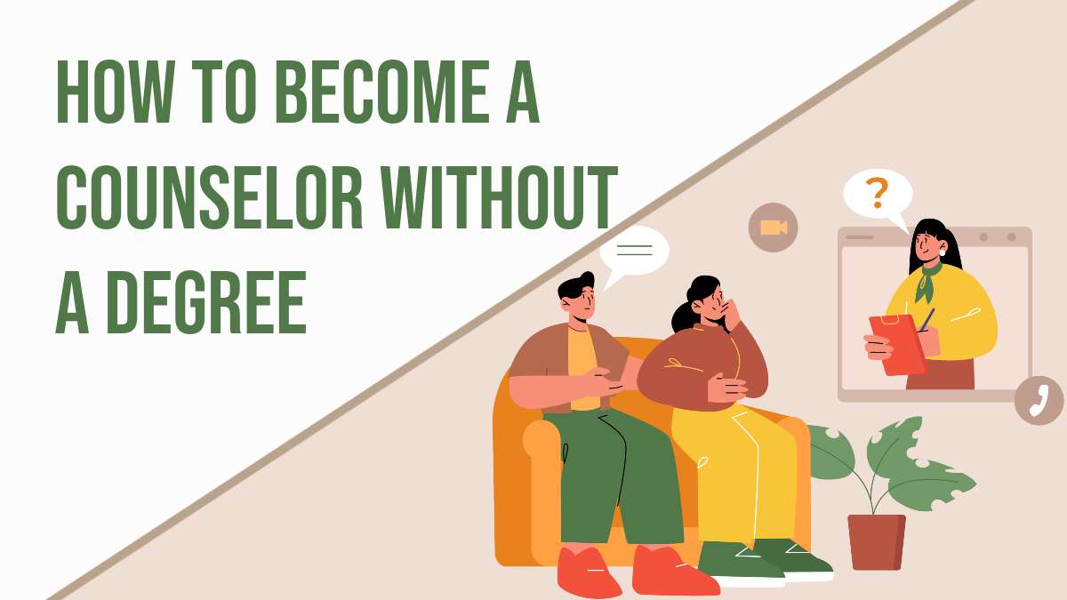 How to Become a Counselor Without a Degree in 2023