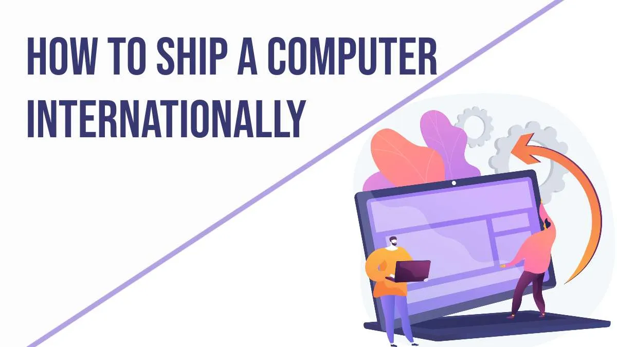 How to Ship a Computer (Desktop PC) and Monitor, Internationally 1 How to Ship a Computer