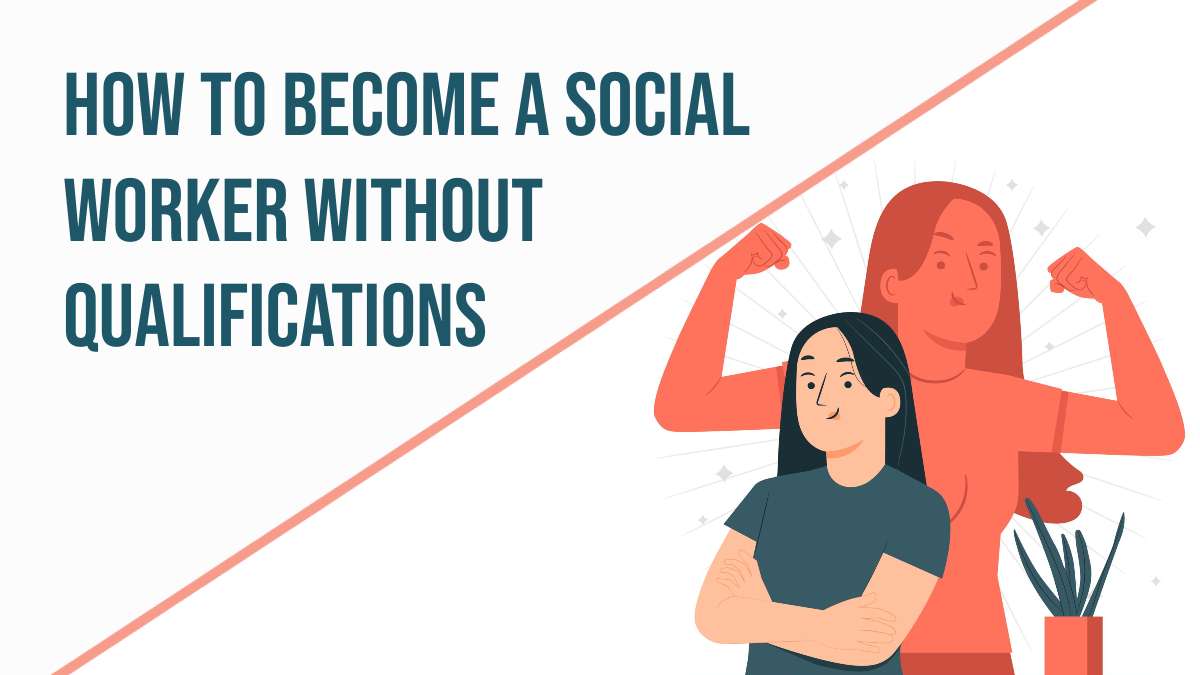 Become a Social Worker Without Qualifications