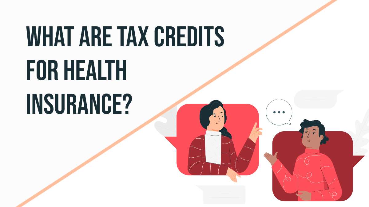 What Are Tax Credits For Health Insurance? 1 Tax Credits For Health