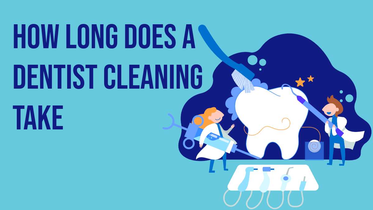 How long take dentist for cleaning