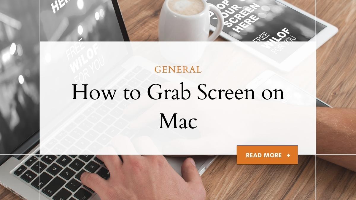 How to Grab Screen on Mac: Guide to Effortlessly Capturing Screens 1 How to Grab Screen on Mac