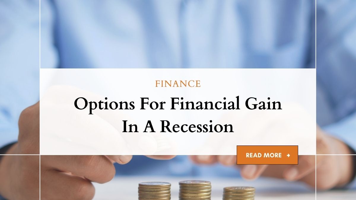 8 Options For Financial Gain In A Recession 1 Options For Financial Gain In A Recession