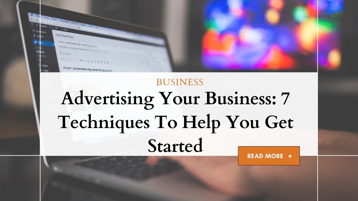 Effective Techniques for Business Advertising Success