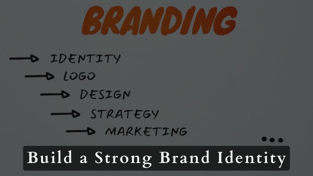 How to Build a Strong Brand Identity: 7 Essential Steps 2 Build a Strong Brand Identity