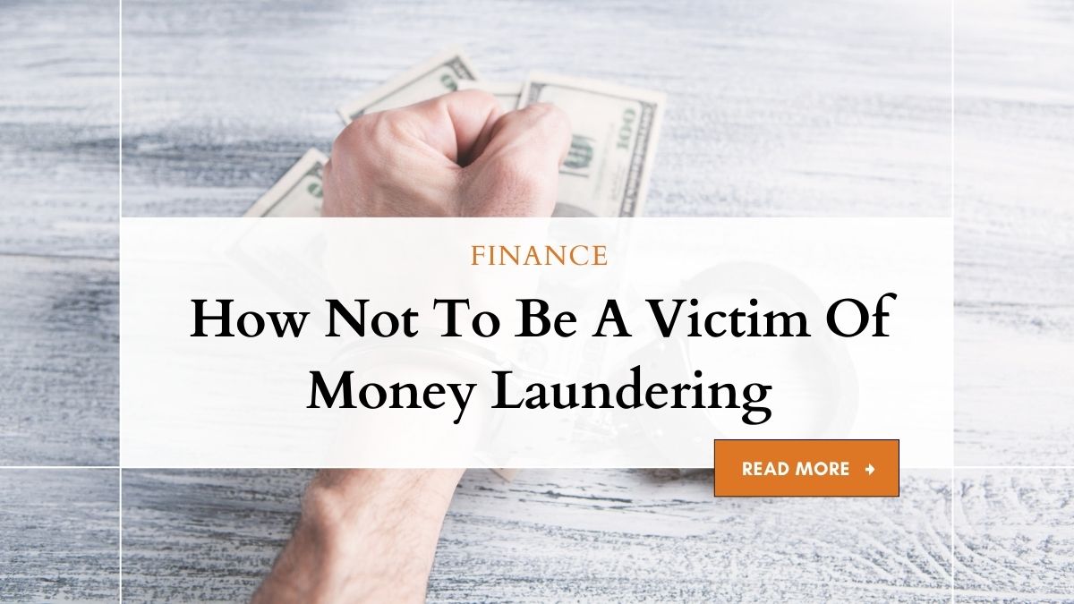 How Not To Be A Victim Of Money Laundering 1 Avoiding Money Laundering: A Comprehensive Guide
