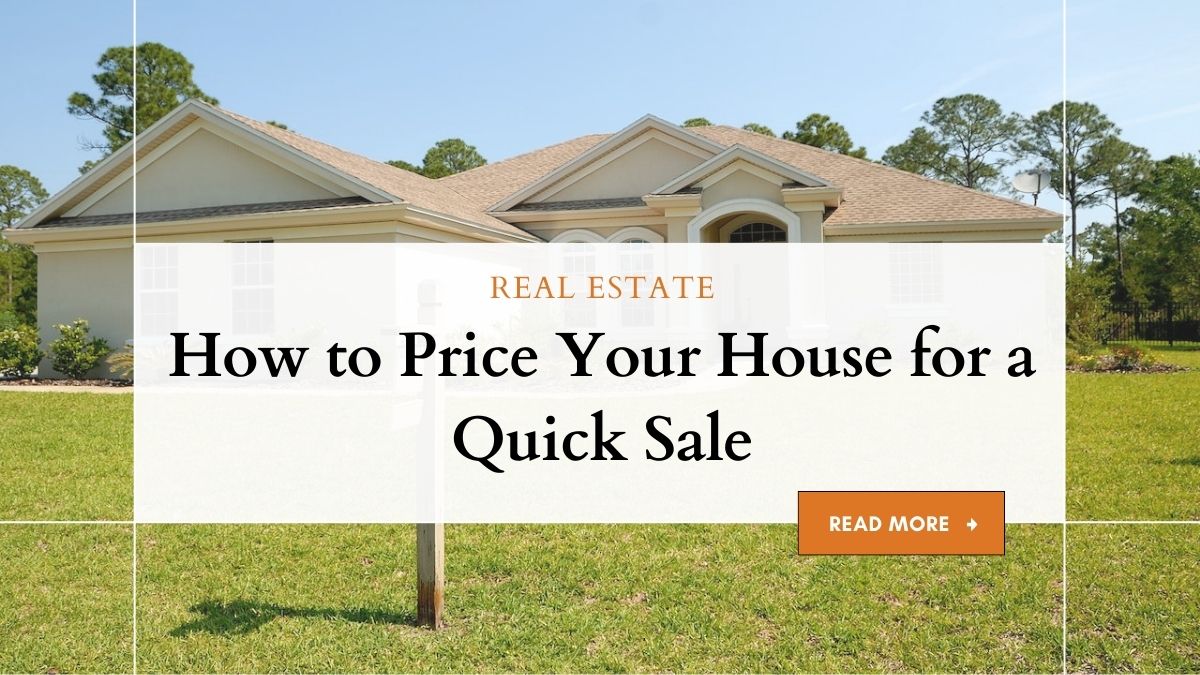 How to Price Your House for a Quick Sale 1 Quick Home Sale: The Right Pricing Strategy
