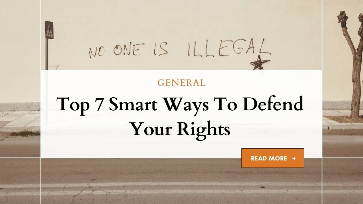 Top 7 Smart Ways To Defend Your Rights 1 Rights Defense: Top Smart Strategies to Empower You