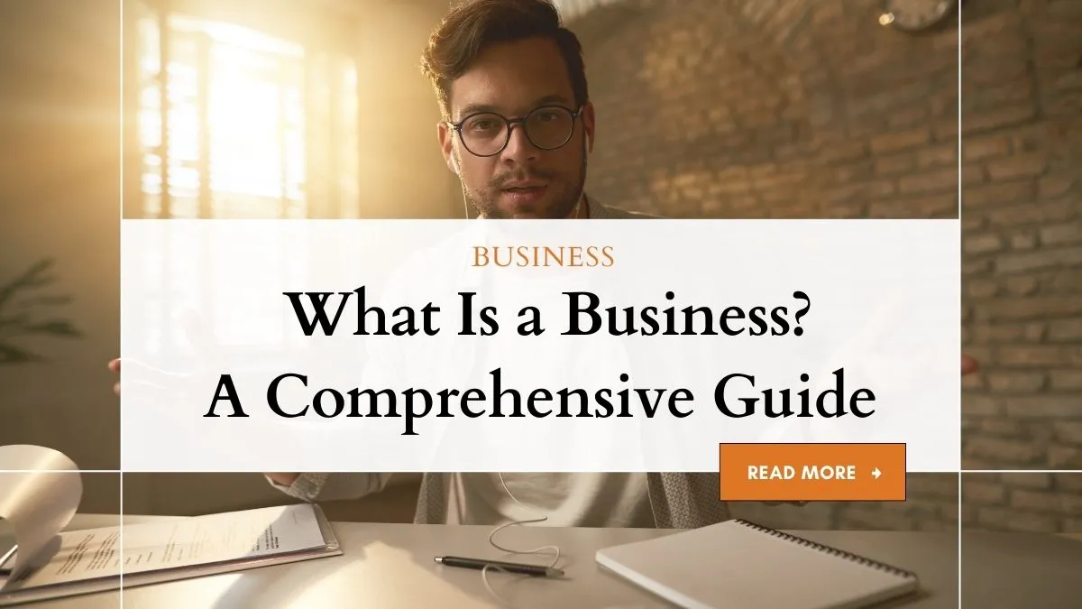 What Is a Business? A Comprehensive Guide 1 What Is a Business?