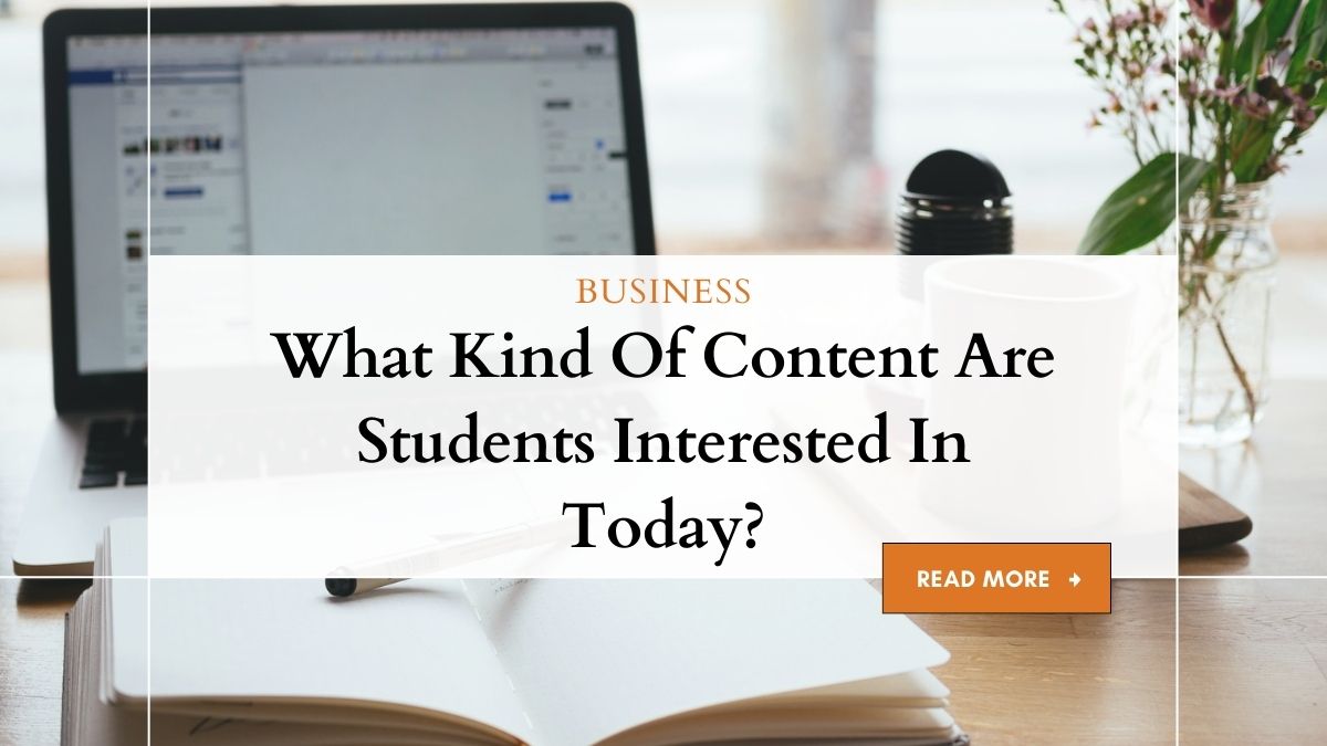 What Kind Of Content Are Students Interested In Today? 1 Student Interests: Content That Engages