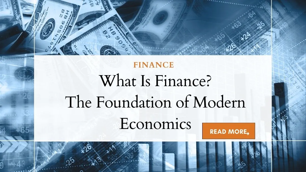 What Is Finance? The Foundation of Modern Economics 1 What Is Finance?