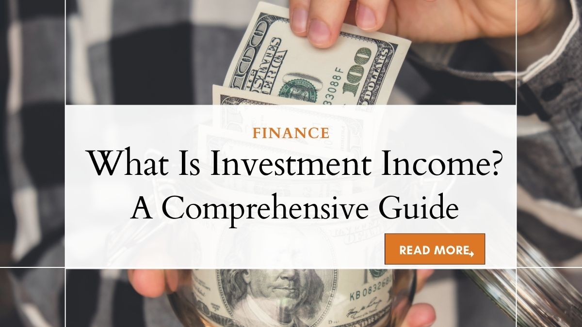 What Is Investment Income? A Comprehensive Guide 1 What Is Investment Income