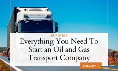 Everything You Need To Start an Oil and Gas Transport Company