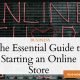 The Essential Guide to Starting an Online Store